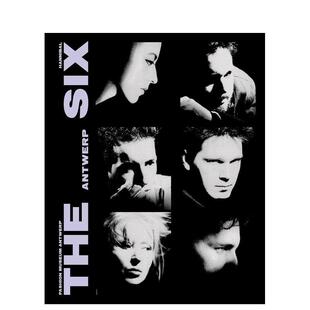 【预售】安特卫普六君子 The Anwerp Six英文进口原版时尚设计图书 Marina Yee Dries Van NotenGeert Bruloot, Romy Cockx, Kaat