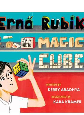 【预售】埃尔诺·鲁比克和他的魔方Erno Rubik And His Magic Cube英文进口原版儿童绘本图书3-6岁Aradhya  Kerry人物传记