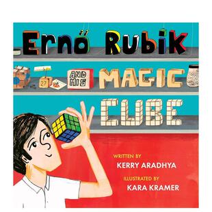 【预售】埃尔诺·鲁比克和他的魔方Erno Rubik And His Magic Cube英文进口原版儿童绘本图书3-6岁Aradhya Kerry人物传记