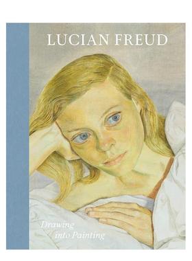 【预售】卢西安·弗洛伊德：素描入画 Lucian Freud: Drawing into Painting英文进口原版艺术画册画集正版图书籍Sarah Howgate,
