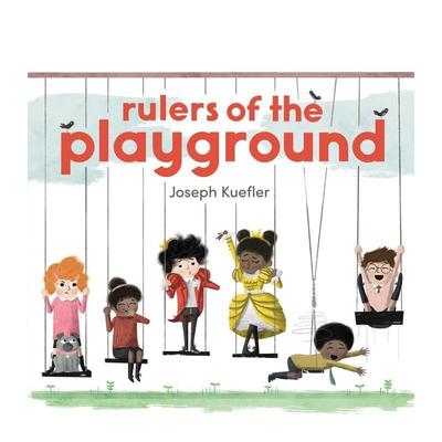 【现货】 Rulers of the Playground，操场的统治者 英文原版图书籍进口正版 Kuefler 儿童故事启蒙益智绘本