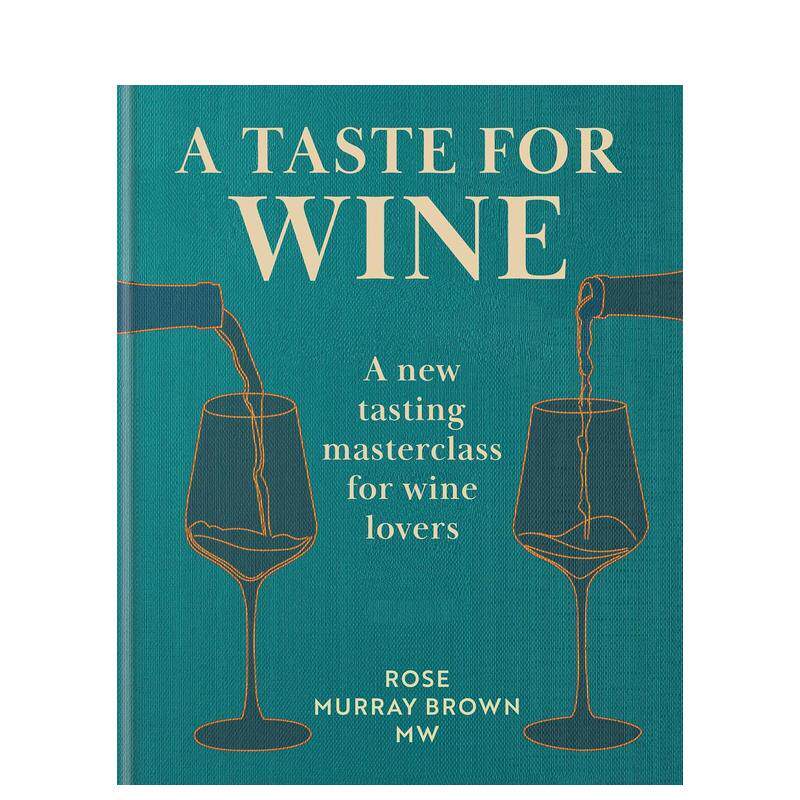 【现货】葡萄酒品鉴艺术：爱好者新晋大师课A Taste for Wine英文进口原版餐饮美食生活图书Rose Murray Brown MW