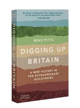 【现货】挖掘英国 十项非凡发现中的新历史 Digging Up Britain 英文进口原版人文历史图书籍Mike Pitts外文正版