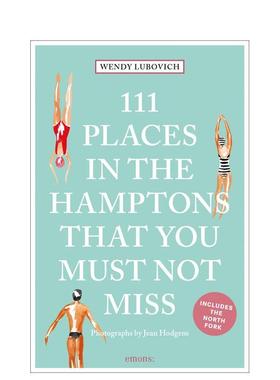 【预售】汉普顿不可错过的 111 个地方 111 Places in the Hamptons That You Must Not Miss 英文进口原版旅行图书 Wendy Lubovi