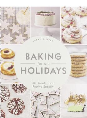 【现货】 Baking for the Holidays 节日点心烘焙 英文原版图书籍进口正版 餐饮美食食谱 Sarah Kieffer