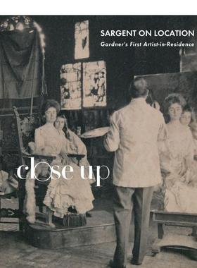 【现货】 Sargent on Location 萨金特在场:加德纳博物馆的第一位常驻艺术家 英文原版艺术画册 原版正品进口图书