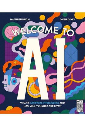 【现货】欢迎来到AI时代Welcome to AI英文进口原版儿童绘本图书Owen Davey; Matthieu Dugal百科
