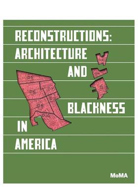 【预售】Reconstructions: Architecture and Blackness in America重构：美国建筑与黑人 英文进口原版建筑设计图书 Sean Anders