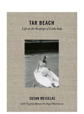 【预售】Susan Meiselas: Tar Beach?:?Life on the Rooftops of Little Italy 1940-1970苏珊·梅塞拉斯 英文进口原版摄影集外文