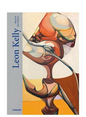 【现货】莱昂·凯利 超越超现实主义 Leon Kelly Beyond Surrealism 英文进口原版艺术画册画集外文图书NULL Gerd and Helga Plew