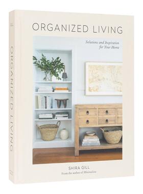 【预售】井井有条：家居收纳方案与灵感 Organized Living英文进口原版室内设计装饰图书Shira Gill
