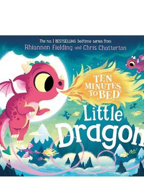 【现货】【十分钟睡前故事】小火龙Ten Minutes to Bed: Little Dragon英文进口原版儿童故事图书Rhiannon Fielding and Chris Ch