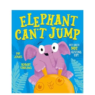 Jones Starling外文正版 Elephant Jump 英文进口原版 大象不会跳 Can Robert 儿童绘本图书Pip 预售