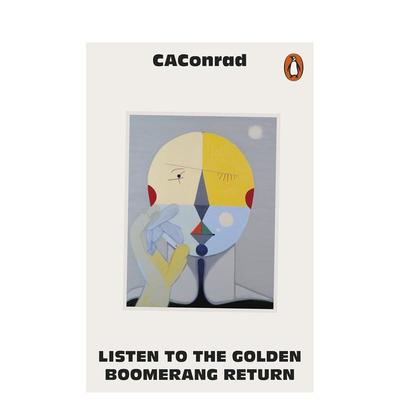 【预售】听听金色回旋镖的回归 Listen to the Golden Boomerang Return 英文进口原版诗歌图书CAConrad