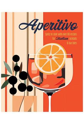 【现货】意式开胃时光：80道经典意式餐前酒与佐酒小食Aperitivo 英文进口原版餐饮生活美食图书Ryland Peters & Small外文正版