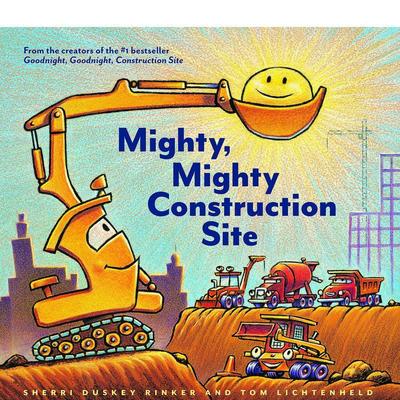 【预售】强大的,强大的建筑工地Mighty, Mighty Construction Site英文进口原版儿童绘本图书3-6岁Sherri Duskey Rinker and Tom