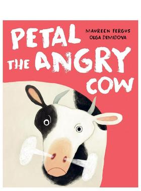 【现货】愤怒的奶牛佩塔Petal the Angry Cow英文进口原版儿童绘本图书3-6岁 自我认知/情绪管理Maureen Fergus  Olga Demidova