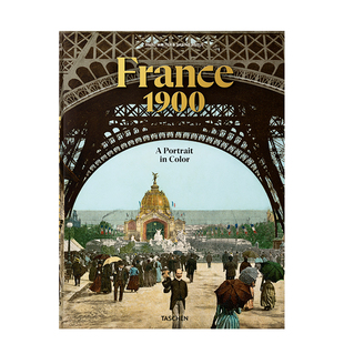 【现货】【TASCHEN】法国1900:彩色肖像(更新版)世纪之交法国旧照 France 1900. A Portrait in Color 英文进口原版外文摄影集