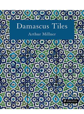 【现货】大马士革瓷砖：马穆鲁克与奥斯曼时期建筑陶瓷 Damascus Tiles英文进口原版设计图书 新版 伊斯兰艺术 新版 伊斯兰艺术Ar