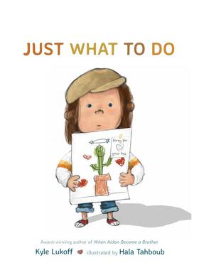【现货】该怎么做 纽伯瑞奖得主Kyle LukoffJust What to Do英文进口原版儿童绘本图书3-6岁 自我认知/情绪管理Kyle Lukoff  Hala