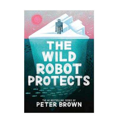 【预售】荒岛机器人：保护 The Wild Robot Protects 英文进口原版文学小说图书 Brown, Peter