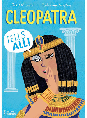 【预售】Cleopatra Tells All! 听古埃及女王讲述所有 英文原版图书籍进口正版 Chris Naunton 儿童益智故事绘本-人物传记
