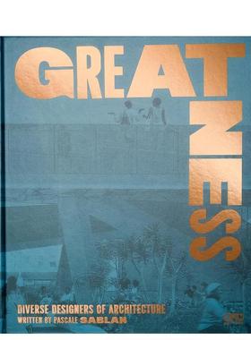 【预售】伟大：多元建筑设计图书师 Greatness:Diverse Designers of Architecture 英文进口原版建筑设计图书Pascale Sablan
