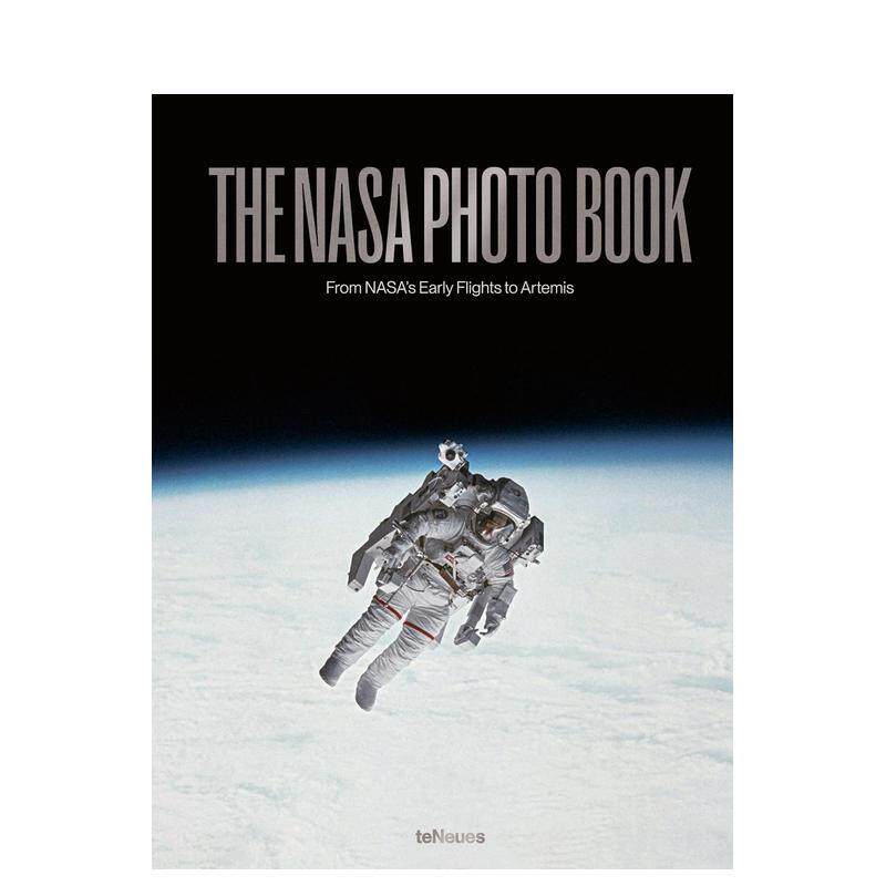 【预售】美国航空航天局NASA影像集:从早期飞行到阿尔忒弥斯计划 The NASA Photo Book 英文进口原版摄影作品集纪实图书Simon Ph