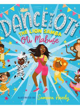 【预售】与奥蒂共舞：狮子桑巴Dance With Oti: The Lion Samba英文儿童图书籍进口原版Walker Books UK3-6岁