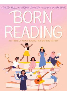 【预售】为阅读而生：20位传奇女性的阅读故事Born Reading: 20 Stories of Women Reading Their Way into History英文进口原版儿