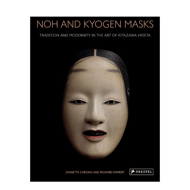 【预售】能面：北泽秀太艺术中的传统与现代性 Noh and Kyogen Masks 英文进口原版艺术画册画集Jannette Cheong