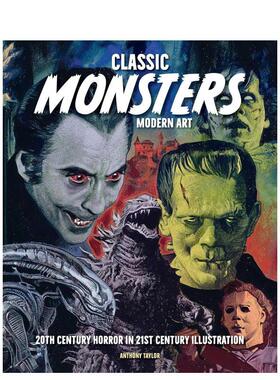 【预售】21世纪插画中的20世纪恐怖经典 Classic Monsters， Modern Art: 20th Century Horror 英文进口原版艺术插画原画设定集正