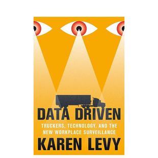 【预售】Data Driven: Truckers Technology and the New Workplace Surveillance数据驱动:卡车司机、技术和新的工作场所监控 英