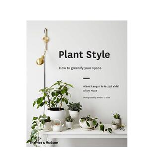 space 图书 植物风格 绿色居家装 How greenify VidalAla Langan Jacqui Style your 英文原版 饰室内设计 Alana Plant 现货