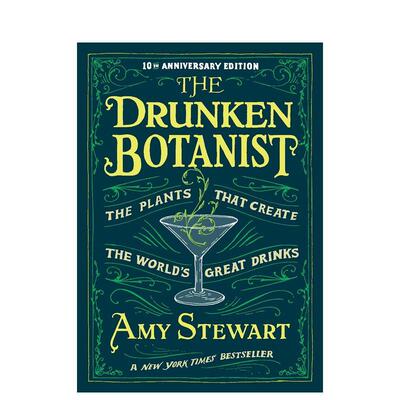 【预售】美酒植物学家： 创造世界美酒的植物： 1 周年纪念The Drunken Botanist 英文进口原版生活餐饮美食图书Amy Stewart外文