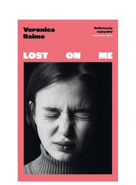 【预售】【2024国际布克奖入围名单】迷失于我 Lost on Me 英文进口原版文学小说图书Veronica Raimo外文正版