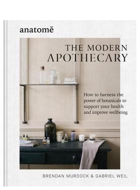 【预售】现代药剂师：植物的力量The Modern Apothecary英文进口原版生活图书Brendan Murdock  Gabriel Weil of anatome