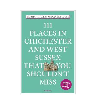 Chichester 预售 Places and 旅行图书Norman 111个地方 Sussex英文进口原版 奇切斯特与西萨塞克斯郡不可错过 111 West