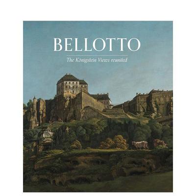 【现货】Bellotto: The Koenigstein Views Reunited，贝洛托：柯尼希施泰因城堡景观重现 原版图书进口 Stephen Lloyd 艺术画册
