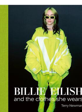 【现货】比莉·艾利什：穿着时尚 碧梨【The Clothes They Wear】Billie Eilish : And the Clothes She Wears英文进口原版时尚图