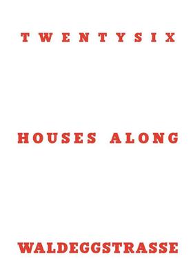 【预售】瓦尔德格沿街26屋Otto Hainzl: Twentysix Houses Along Waldeggstrasse英文进口原版摄影集 外版进口图书Otto Hainzl