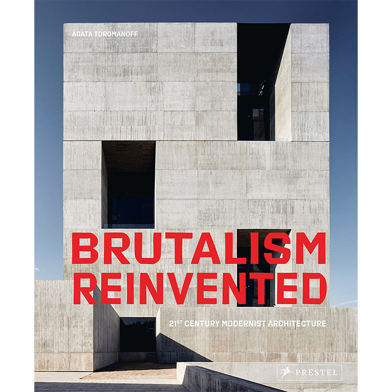 【预售】Brutalism Reinvented: 21st Century Modernist Architecture，改造野兽派:Agata Toromanoff建筑风格与材料构造 书籍/杂志/报纸 艺术类原版书 原图主图