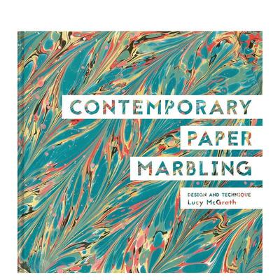 【预售】Contemporary Paper Marbling: Design and Technique当代纸质大理石花纹：设计与技术 英文进口原版手工制作图书 Lucy M