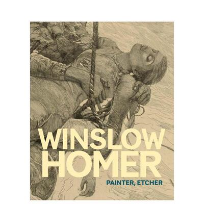 【预售】温斯洛·霍默：画家与蚀刻家 Winslow Homer: Painter， Etcher 英文进口原版艺术画册画集外文图书 波特兰艺术博物馆展览