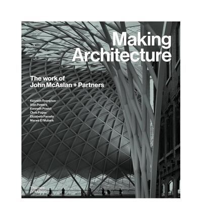 【现货】Making Architecture: The work of John McAslan + Partners，成就建筑： Powers 建筑师/工作室 Thames Hudson