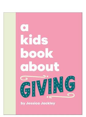 【预售】【给孩子的书】给予 【A Kids Book About】Giving英文进口原版青少年读物外文图书Jessica Jackley