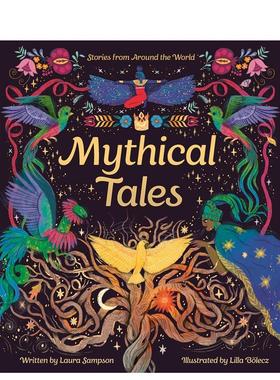 【预售】神话奇谭：18个文明古国神话瑰宝 Mythical Tales 英文进口原版儿童绘本图书 烫金书口 浮雕封面Laura Sampson