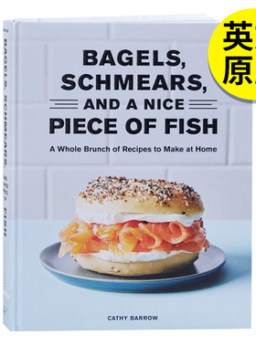 【预售】Bagels, Schmears, and a Nice Piece of Fish，贝果/蛋黄酱和一块好鱼 英文原版图书籍正版 Kathy Barrow 餐饮