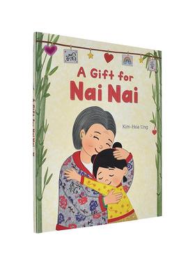 【现货】给奶奶的礼物A Gift for Nai Nai英文进口原版儿童绘本图书3-6岁 人际关系Kim-Hoa Ung