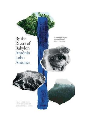 【预售】By the Rivers of Babylon在巴比伦河边 英文进口原版文学小说正版图书 Antonio Lobo Antunes and Margaret Jull Costa